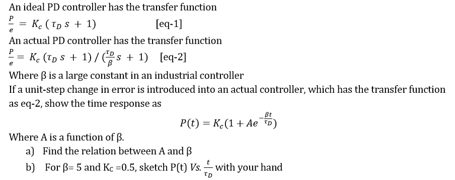 Solved An ideal PD controller has the transfer function | Chegg.com