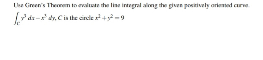 Solved Use Green's Theorem to evaluate the line integral | Chegg.com