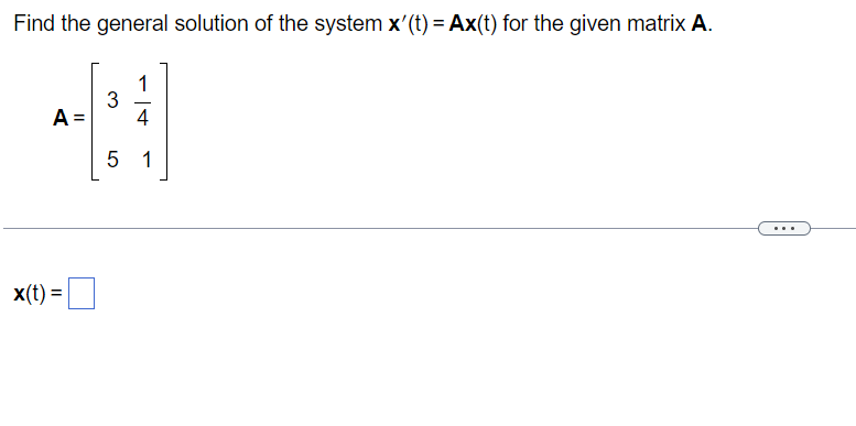 Solved Find the general solution of the system x′(t)=Ax(t) | Chegg.com