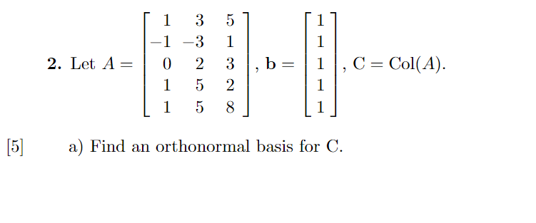 Solved [5] 1 3 -3 2. Let A = 0 2 ·-|-· = 1 5 2 1 5 8 A) Find | Chegg.com