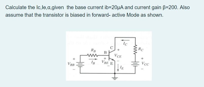 Solved Calculate the Ic,le,a,given the base current ib=20uA | Chegg.com