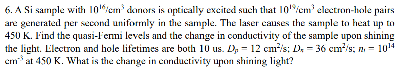 Solved 6. A Si sample with 1016/cm3 donors is optically | Chegg.com