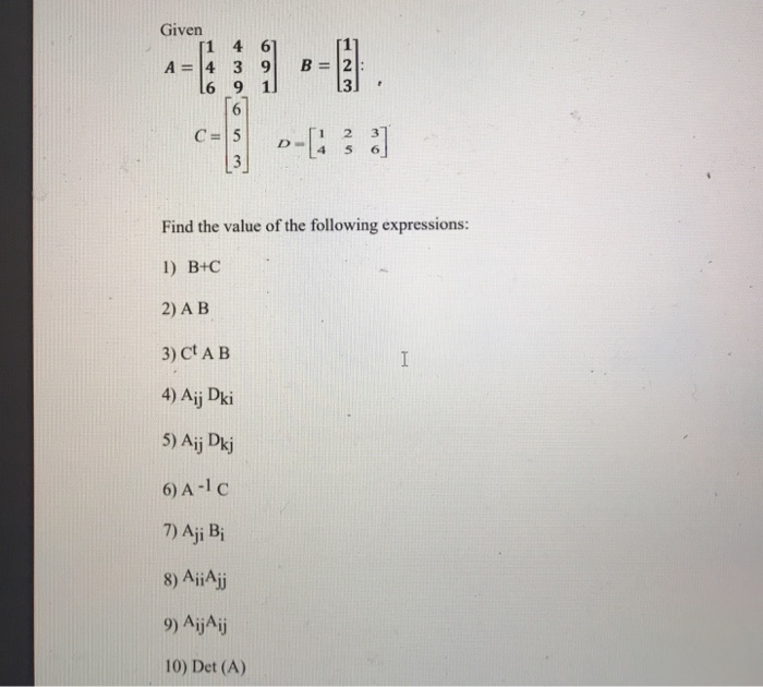 Solved Given 1 4 6 A=14 3 91 B=12 6 9 1 1 2 3 4 5 6 Find the | Chegg.com