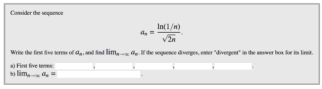 Solved Consider the sequence In(1/n) an- Write the first | Chegg.com