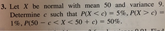 Solved Let X be normal with mean 50 and variance 9. Chegg