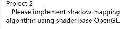 Solved Project 2 Please implement shadow mapping algorithm | Chegg.com