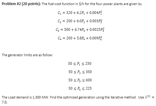 Solved Problem #2 (20 points): The fuel-cost function in $/h | Chegg.com