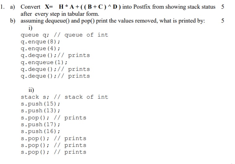 Solved 5 1. a) Convert X= H*A+((B+C)^D ) into Postfix from | Chegg.com