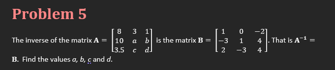 Solved Problem 5 -2] پا ج 5 8 The inverse of the matrix A = | Chegg.com