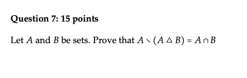 Solved Question 7: 15 points Let A and B be sets. Prove that | Chegg.com
