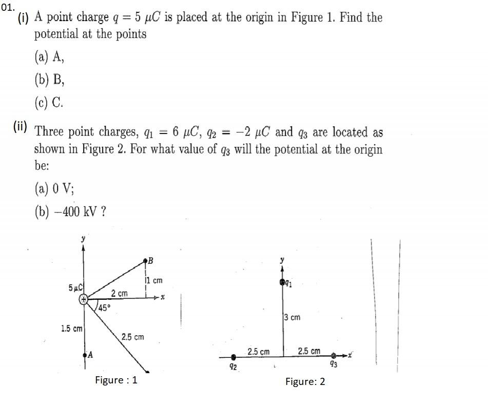 Solved 01. (i) A point charge q = 5 uC is placed at the | Chegg.com