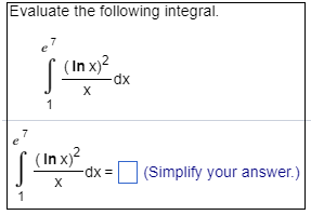 Solved Evaluate the following integral (Inx) (In x) Xx | Chegg.com