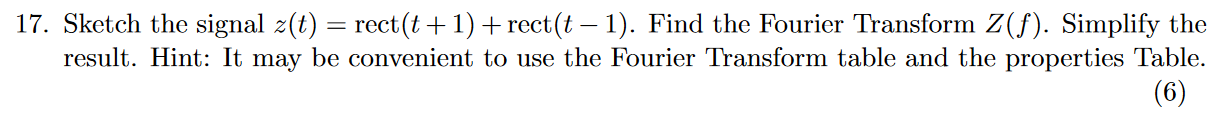 Solved 17. Sketch the signal z(t)=rect(t+1)+rect(t−1). Find | Chegg.com