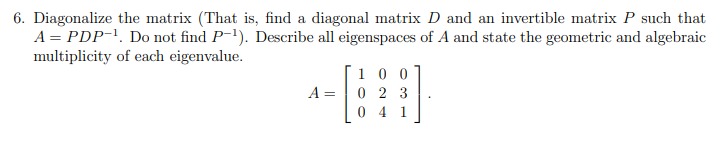 Solved 6. Diagonalize the matrix (That is, find a diagonal | Chegg.com