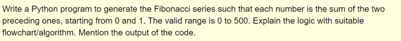 Solved Write a Python program to generate the Fibonacci | Chegg.com