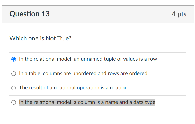 Solved Which one is Not True In the relational model an Chegg