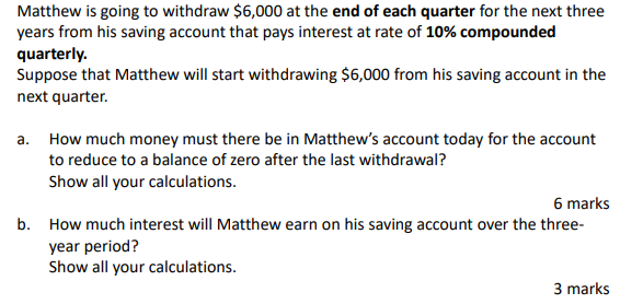 Solved Matthew is going to withdraw $6,000 at the end of | Chegg.com