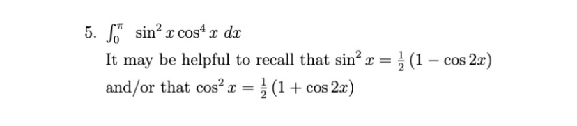Solved ∫0πsin2xcos4xdx It may be helpful to recall that | Chegg.com
