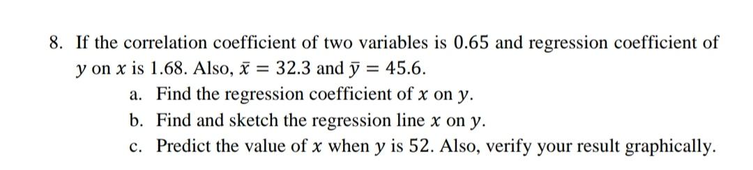 Solved 8. If the correlation coefficient of two variables is | Chegg.com
