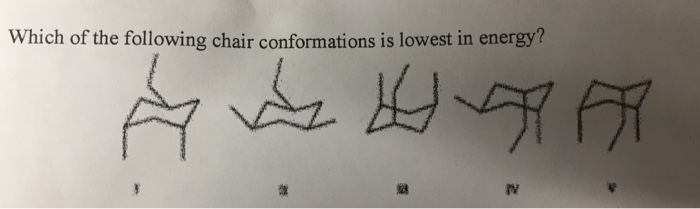 Solved Which of the following chair conformations is lowest | Chegg.com
