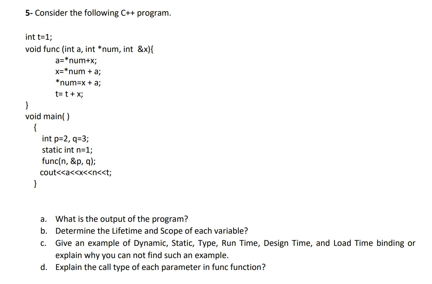 Solved 5- Consider the following C++ program. int t=1; void | Chegg.com
