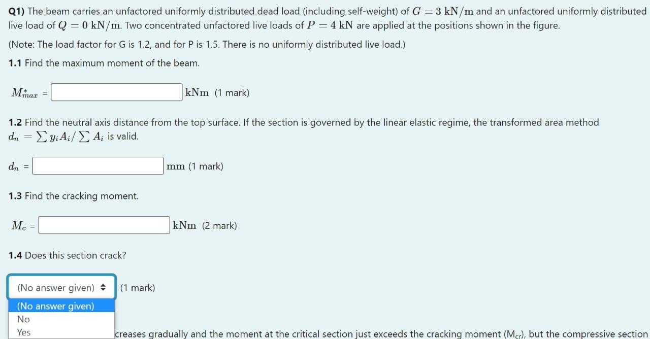 Q1) The beam carries an unfactored uniformly distributed dead load (including self-weight) of \( G=3 \mathrm{kN} / \mathrm{m}