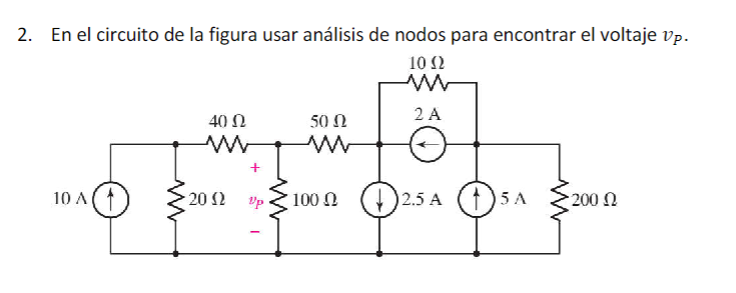 2. En el circuito de la figura usar análisis de nodos para encontrar el voltaje \( v_{P} \).