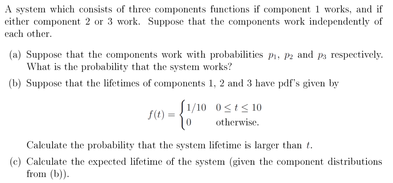 Solved A System Which Consists Of Three Components Functions | Chegg.com