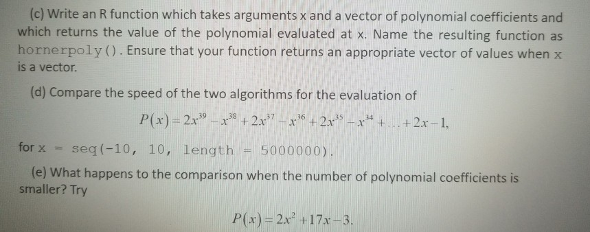 Solved 1. (a) Write a function to evaluate polynomials of | Chegg.com