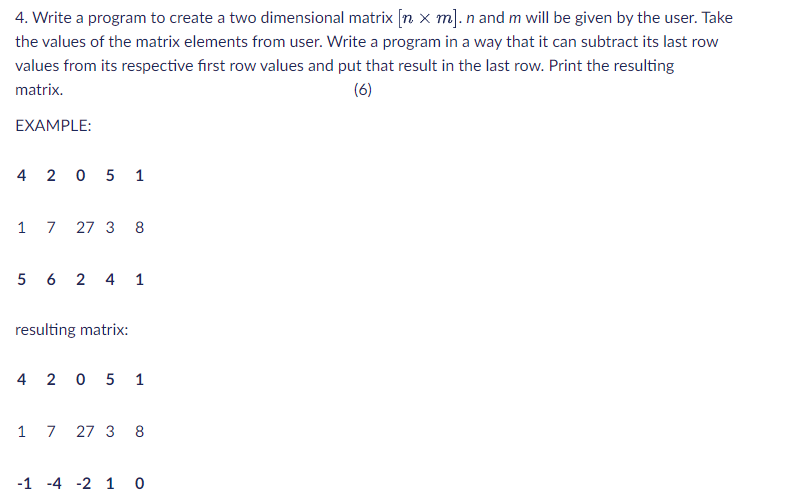 Solved 4. Write a program to create a two dimensional matrix | Chegg.com