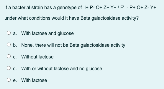 Solved If A Bacterial Strain Has A Genotype Of I P O Z Chegg Com