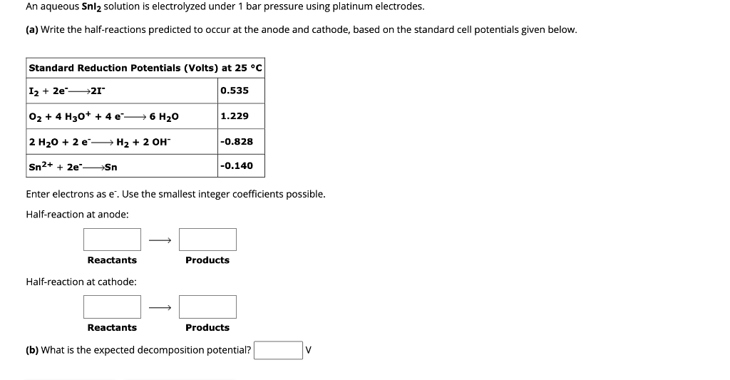 Solved An aqueous Snl2 solution is electrolyzed under 1 bar | Chegg.com