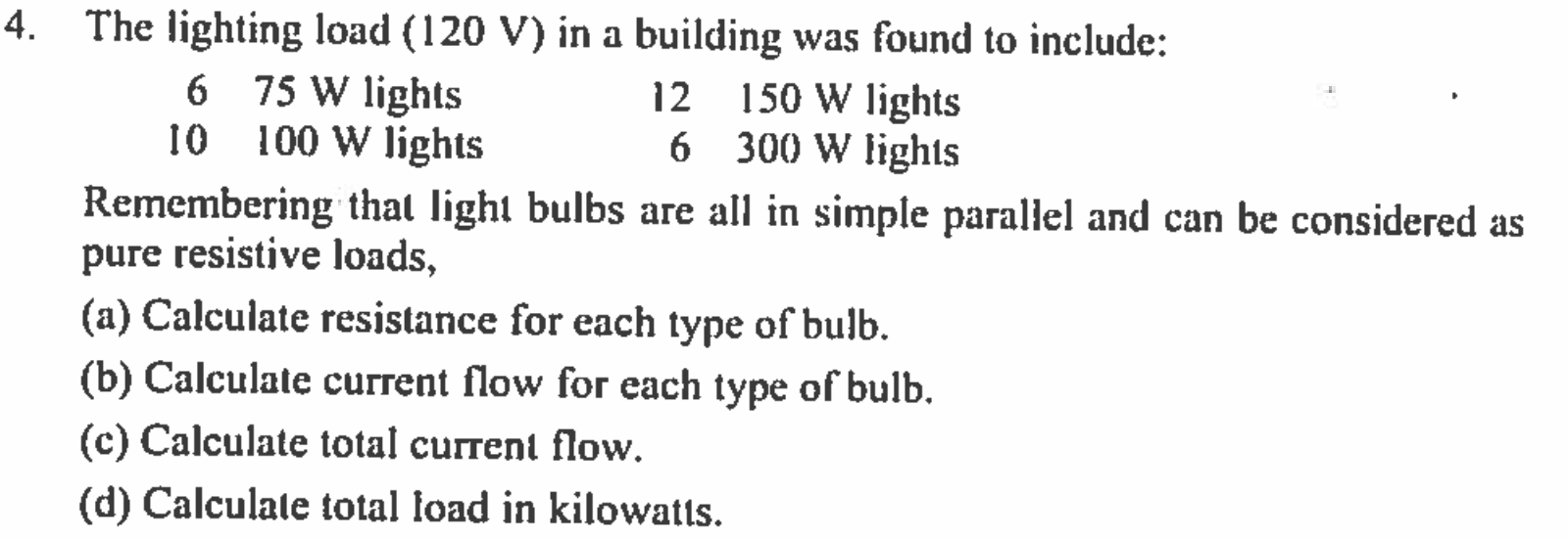 Solved 4. The lighting load (120 V) in a building was found | Chegg.com