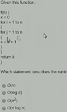 Solved Given this function: f(n) { k=0 for i = 1 to n for j | Chegg.com