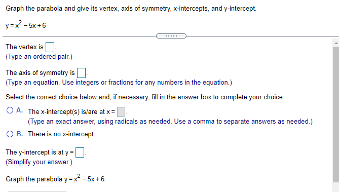 Solved Graph The Parabola And Give Its Vertex Axis Of Chegg Com