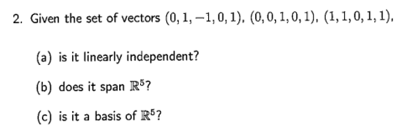 Solved 2. Given the set of vectors (0,1,-1,0,1),(0,0,1,0,1), | Chegg.com