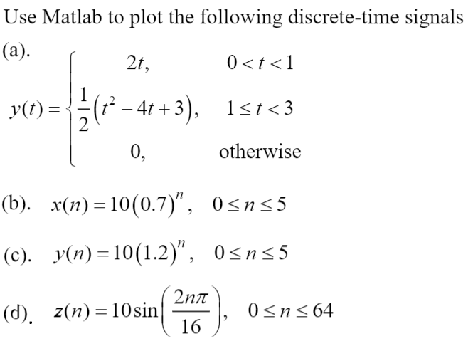 Solved Use Matlab to plot the following discrete-time | Chegg.com