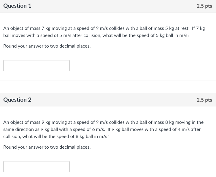 Solved Question 1 2.5 Pts An Object Of Mass 7 Kg Moving At A | Chegg.com