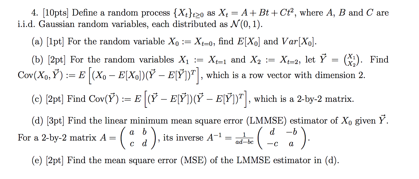4. [10pts] Define a random process {Xt}t>0 as X+ = A | Chegg.com