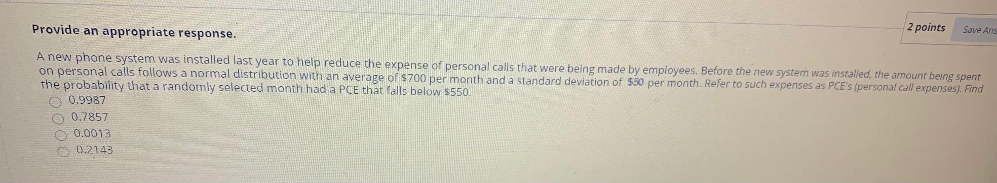 Solved Provide an appropriate response. 2 points Save Ans A | Chegg.com