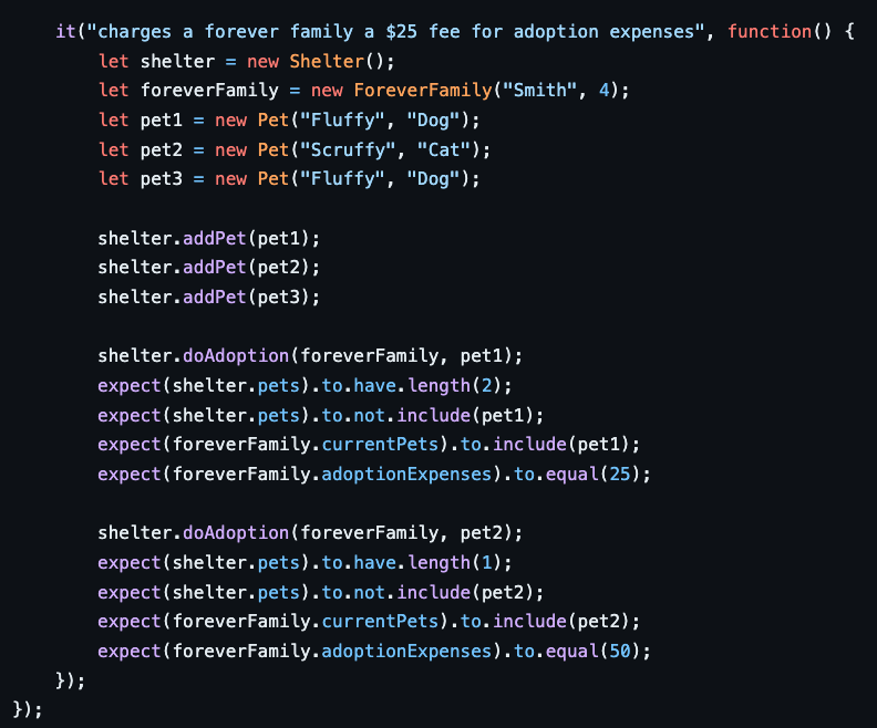 it(charges a forever family a \( \$ 25 \) fee for adoption expenses, function() \{
let shelter = new Shelter();
let forever
