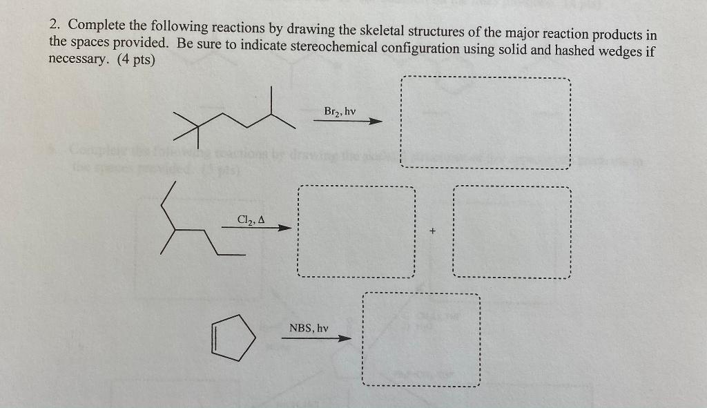 Solved 2. Complete the following reactions by drawing the | Chegg.com