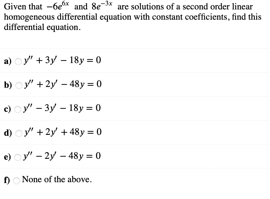 Solved Given that –6e6x and 8e-3x are solutions of a second | Chegg.com