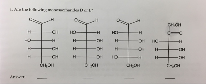 Solved Are the following monosaccharides D or L? | Chegg.com