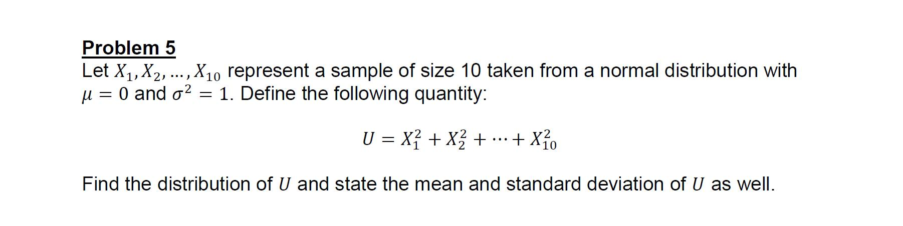 Solved Problem 5 Let X1,X2, ..., X10 represent a sample of | Chegg.com