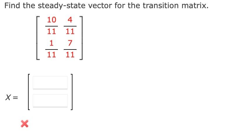 Solved Find the steady-state vector for the transition | Chegg.com