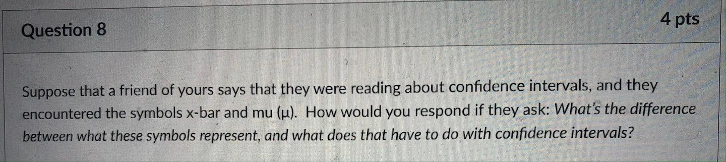 Solved 4 pts Question 8 Suppose that a friend of yours says | Chegg.com