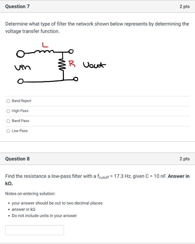 Solved Question 7 Determine What Type Of Filter The Network | Chegg.com