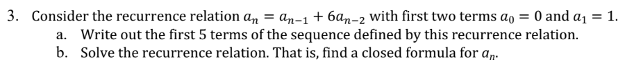 Solved 3. Consider the recurrence relation an=an−1+6an−2 | Chegg.com