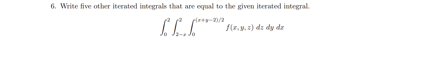 Solved \\( \\int_{0}^{2} \\int_{2-x}^{2} \\int_{0}^{(x+y-2) | Chegg.com